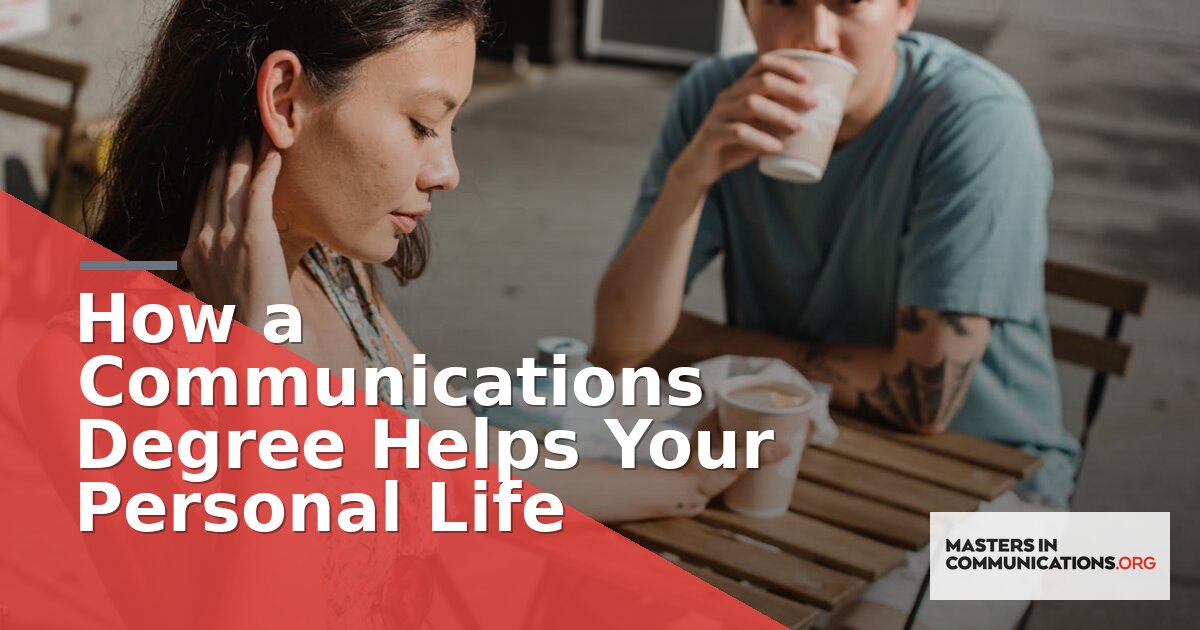 How a Communications Degree Helps Your Personal Life