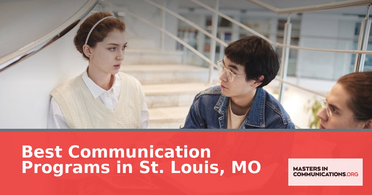 Communication Programs in St. Louis, MO | 2027 Guide