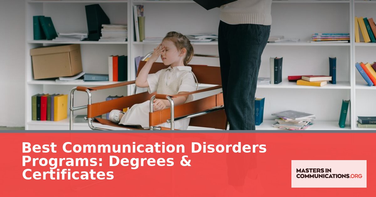 Best Online Communication Disorders Schools: Degrees & Certificates