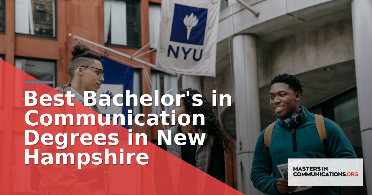 Best Bachelor’s in Communication Degrees in New Hampshire