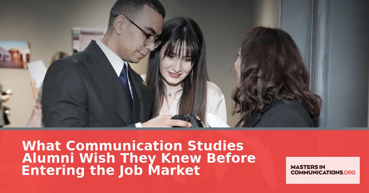 Communication Studies Job Market Advice Alumni Wish They Knew