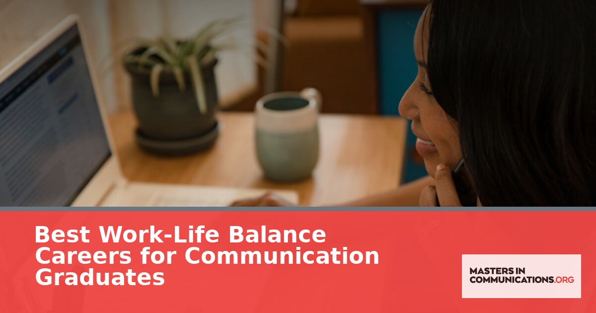 Best Work-Life Balance Careers for Communication Graduates