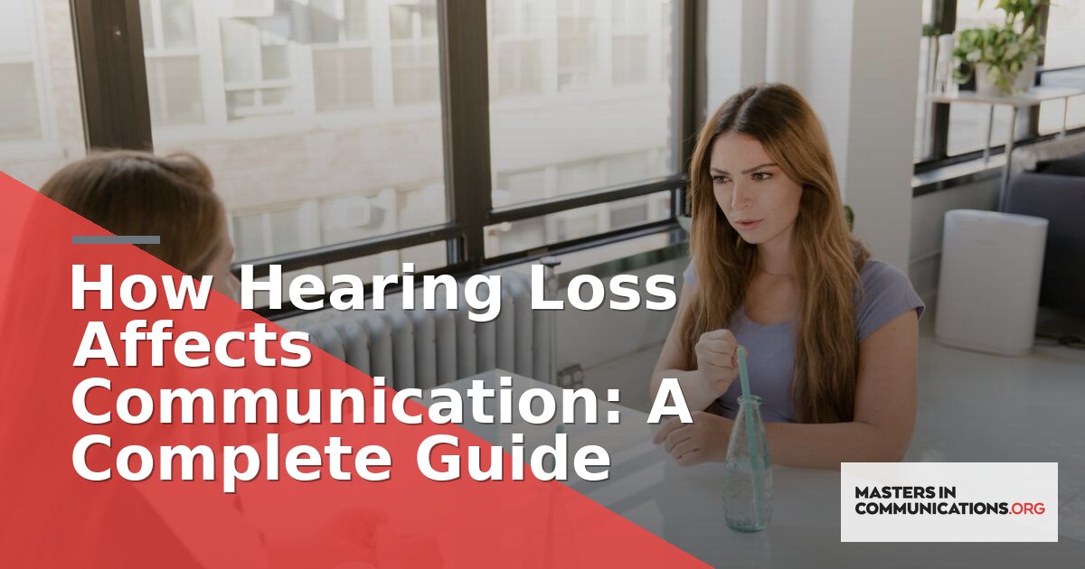 How Hearing Loss Affects Communication: A Complete Guide
