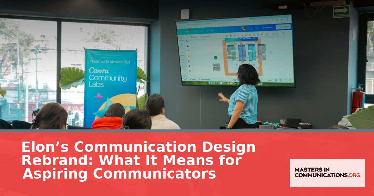 Elon’s Communication Design Rebrand: What Changed & Why