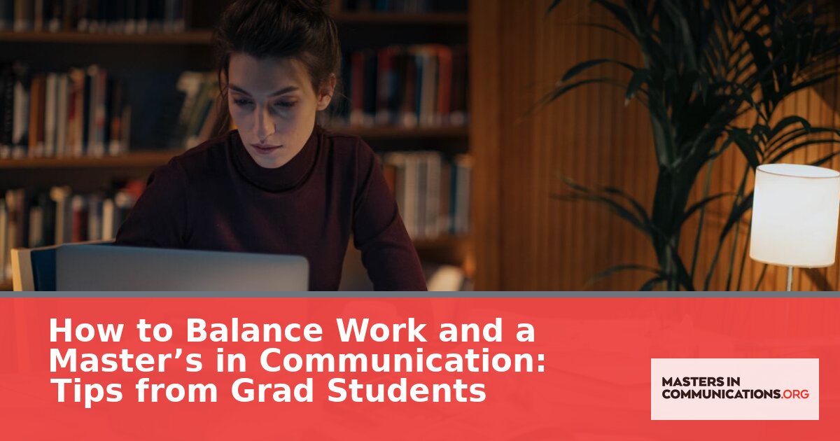 How to Balance Work & a Master’s in Communication (2026)