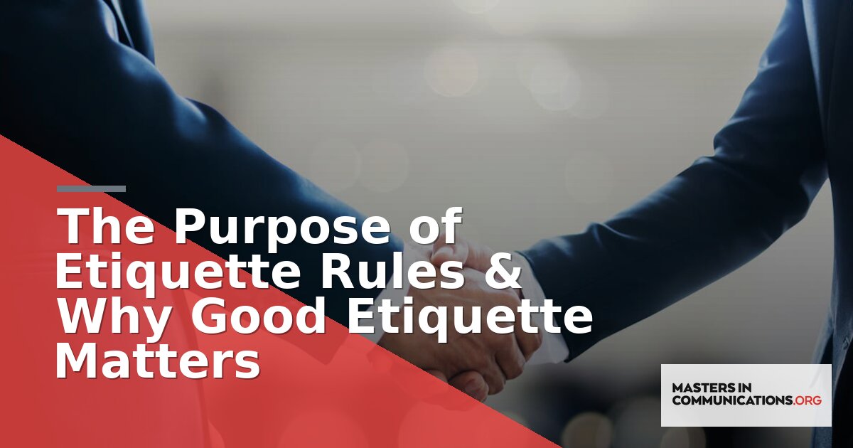 The Purpose of Etiquette Rules & Why Good Etiquette Matters