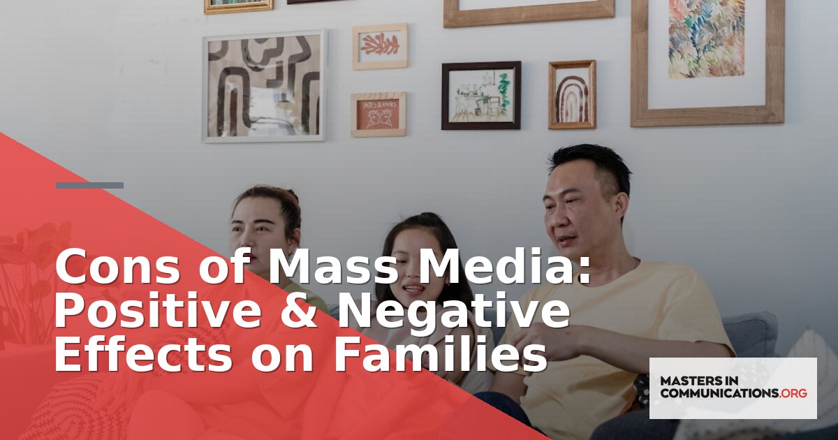 Cons of Mass Media: Positive & Negative Effects on Families
