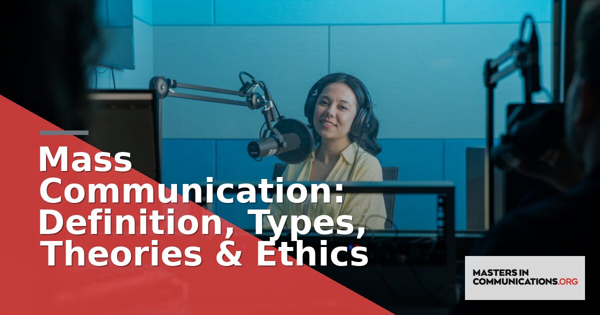 Mass Communication: Definition, Types, Theories & Ethics