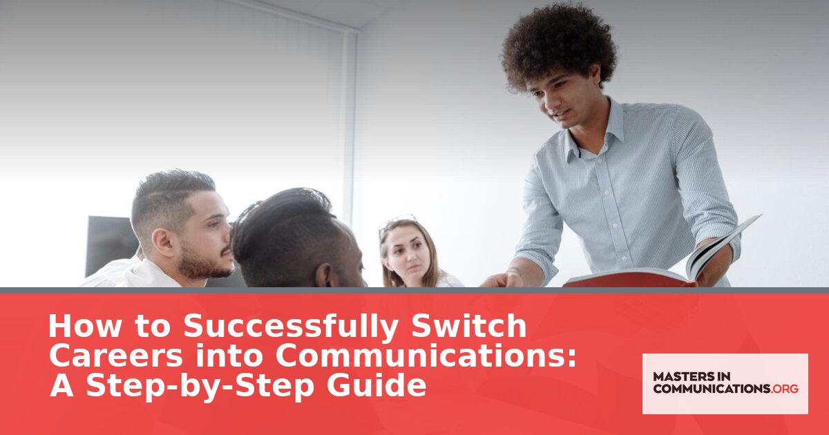 How to Switch Careers Into Communications: Step-by-Step