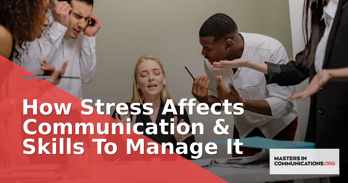 How Stress Affects Communication & Skills To Manage It