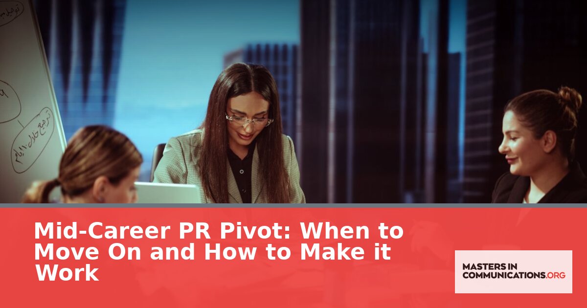 Mid-Career PR Pivot: When to Leave PR & How to Make It Work