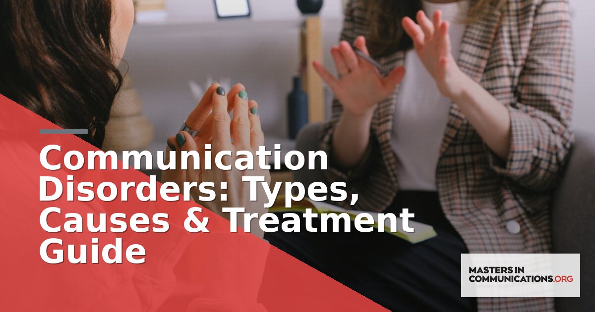 Communication Disorders: Types, Causes & Treatment Guide