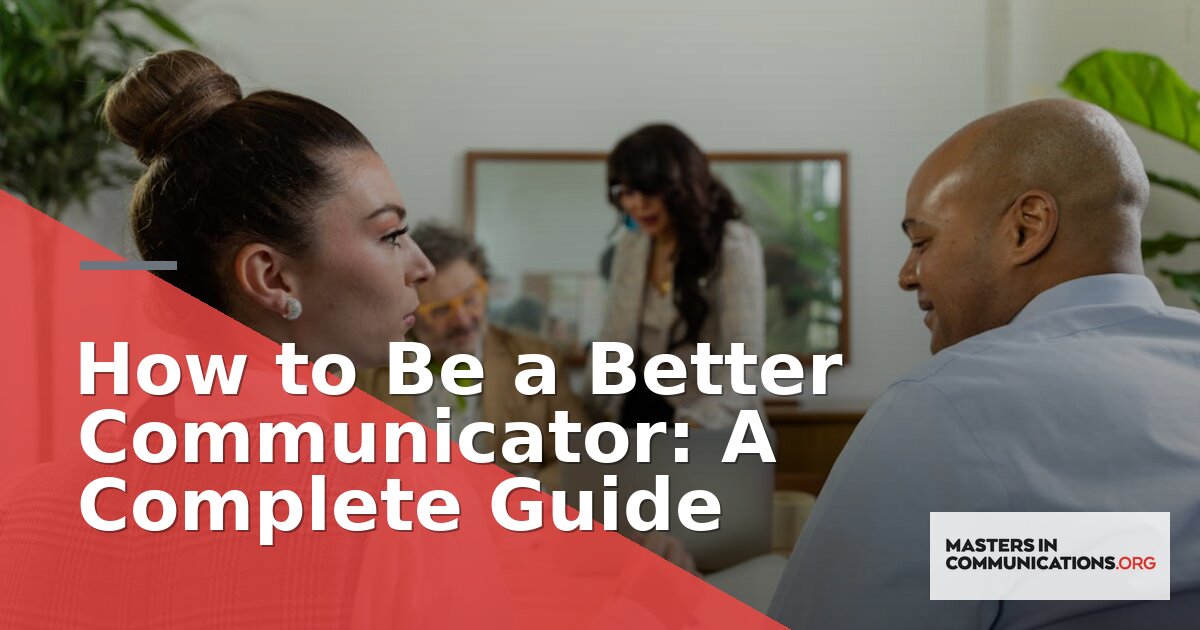 How to Be a Better Communicator: A Complete Guide (2026)