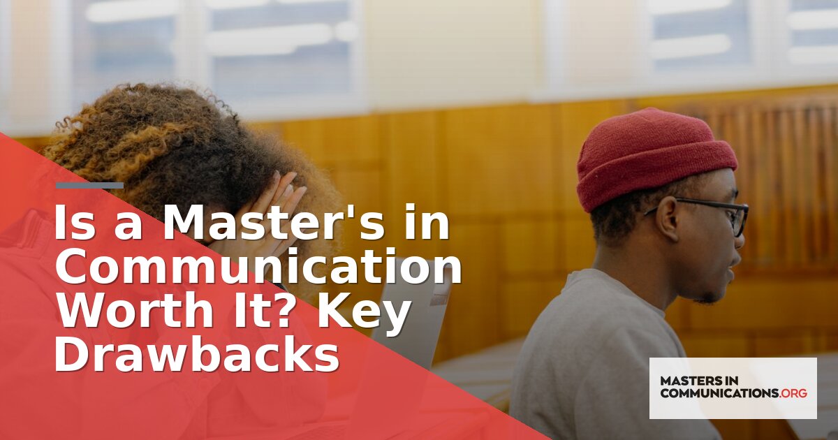 Is a Master’s in Communication Worth It? Key Drawbacks