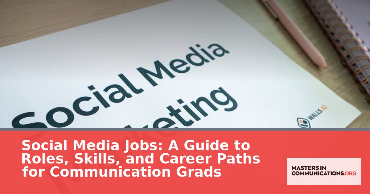 Social Media Jobs 2026: Roles, Skills & Career Paths for Comm Grads
