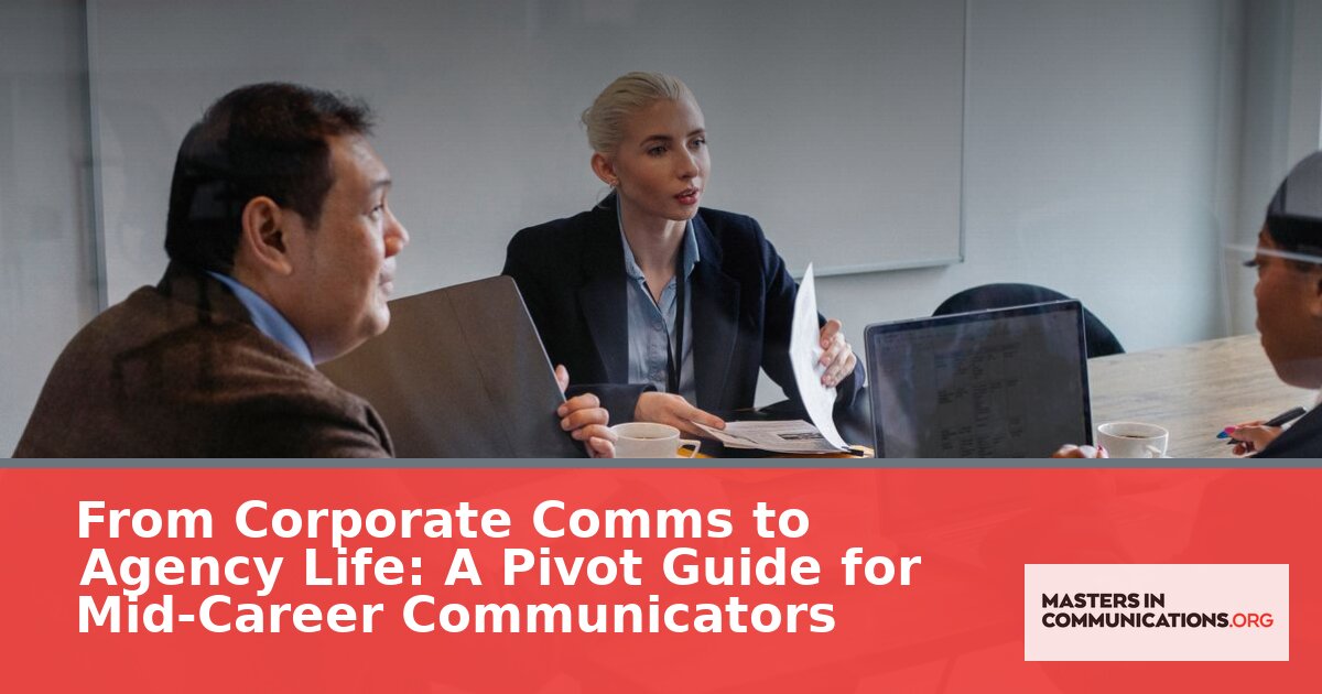 Corporate Communications to Agency: A Mid-Career Pivot Guide