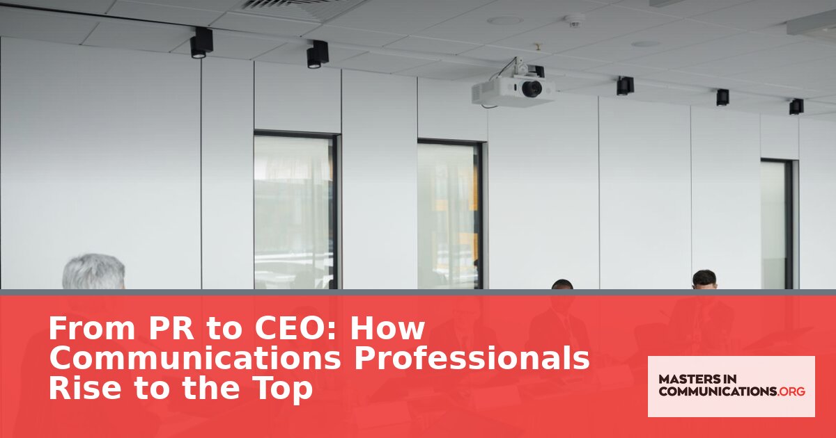 PR to CEO Career Path: How Communications Pros Rise to the Top