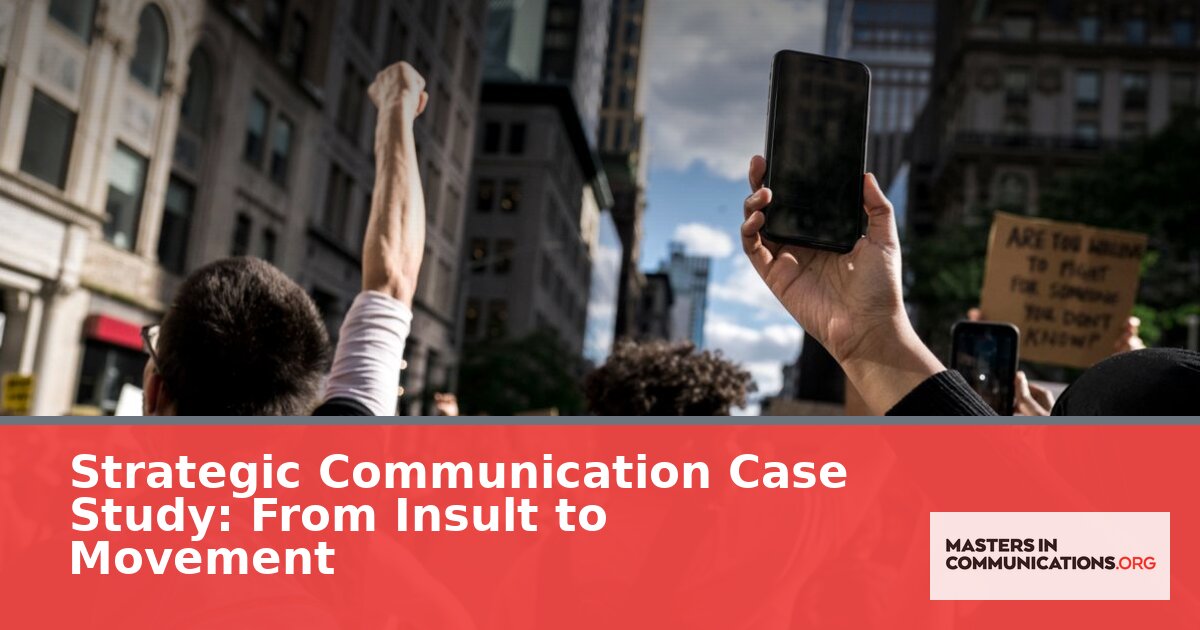 Strategic Communication Case Study: From Insult to Movement