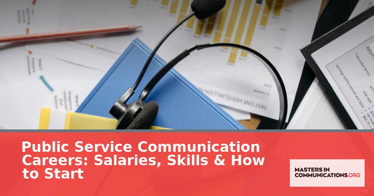 Public Service Communication Careers: Salaries, Skills & Entry Guide